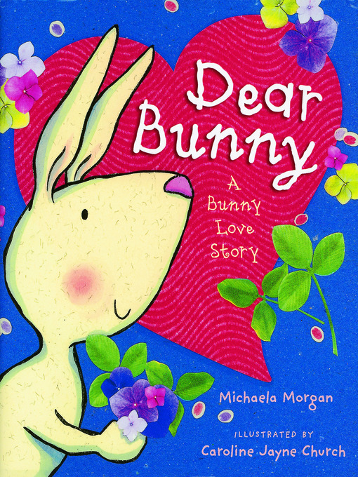 Title details for Dear Bunny: A Bunny Love Story by Michaela Morgan - Available